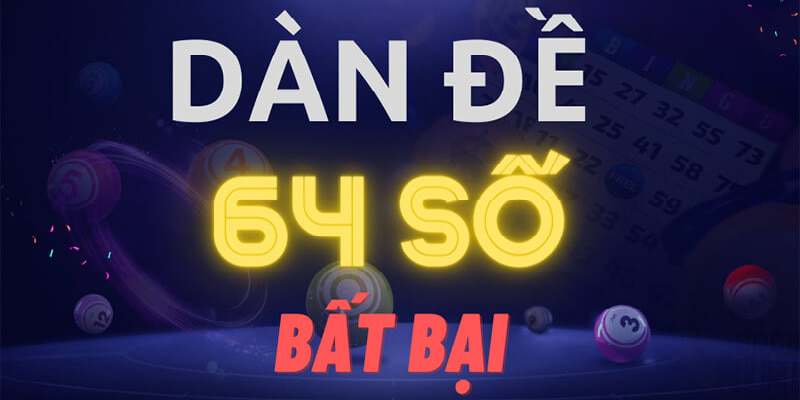 Dàn Đề 64 Số